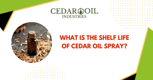 Shelf Life Of Cedar Oil Spray